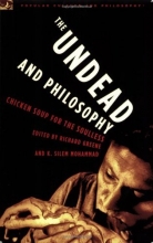 Cover art for The Undead and Philosophy: Chicken Soup for the Soulless (Popular Culture and Philosophy)
