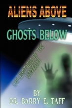 Cover art for Aliens Above, Ghosts Below: Explorations of the Unkown