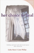 Cover art for Her Choice to Heal: Finding Spiritual and Emotional Peace After Abortion