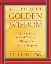 Cover art for The Book of Golden Wisdom: 365 Daily Reflections to Enrich Your Life and Bring Health, Wealth, and Happiness