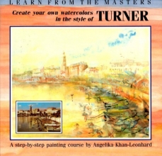 Cover art for Create Your Own Watercolours in the Style of J.M.W. Turner (Learn from the Masters Series)