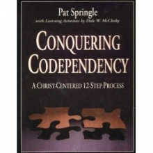 Cover art for Conquering Codependency: A Christ-Centered 12-Step Process