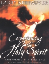 Cover art for Experiencing The Holy Spirit: Transformed by His Presence - A Twelve-Week Interactive Workbook