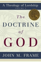Cover art for The Doctrine of God (A Theology of Lordship)