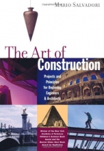 Cover art for The Art of Construction: Projects and Principles for Beginning Engineers & Architects