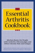 Cover art for The Essential Arthritis Cookbook : Kitchen Basics for People With Arthritis, Fibromyalgia and Other Chronic Pain and Fatigue