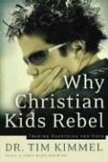Cover art for Why Christian Kids Rebel: Trading Heartache for Hope