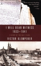 Cover art for I Will Bear Witness: A Diary of the Nazi Years, 1933-1941