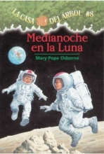 Cover art for Medianoche En La Luna / Midnight on the Moon (La Casa Del Arbol / Magic Tree House) (Spanish Edition)