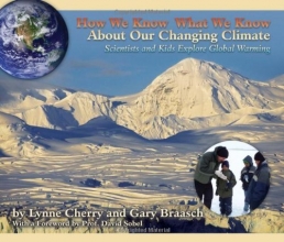 Cover art for How We Know What We Know About Our Changing Climate: Scientists and Kids Explore Global Warming (About Our Changing Climate)