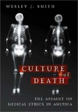Cover art for Culture of Death: The Assault on Medical Ethics in America