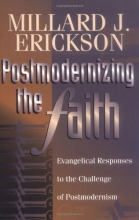 Cover art for Postmodernizing the Faith: Evangelical Responses to the Challenge of Postmodernism