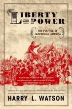 Cover art for Liberty and Power: The Politics of Jacksonian America