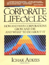 Cover art for Corporate Lifecycles: How and Why Corporations Grow and Die and What to Do About It