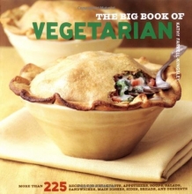 Cover art for The Big Book of Vegetarian: More Than 225 Recipes for Breakfasts, Appetizers, Soups, Salads, Sandwiches, Main Dishes, Sides, Breads, and Desserts (Big Book (Chronicle Books))