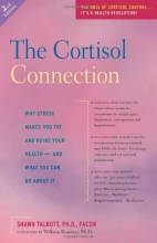 Cover art for The Cortisol Connection: Why Stress Makes You Fat and Ruins Your Health - And What You Can Do About It