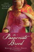 Cover art for The Passionate Brood: A Novel of Richard the Lionheart and the Man Who Became Robin Hood