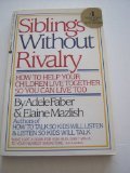 Cover art for Siblings Without Rivalry/How to Help Your Children Live Together So You Can Live Too