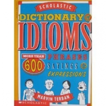 Cover art for Scholastic Dictionary of Idioms: More Than 600 Phrases, Sayings & Expressions