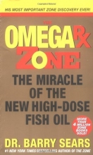 Cover art for Omega Rx Zone: The Miracle of the New High-Dose Fish Oil