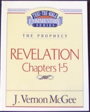 Cover art for The Prophecy: Revelation  Chapters 1-5 (Thru the Bible Commentary Series)