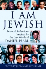 Cover art for I Am Jewish: Personal Reflections Inspired by the Last Words of Daniel Pearl