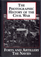 Cover art for The Photographic History of the Civil War : Forts and Artillery - The Navies (Vol. 3)