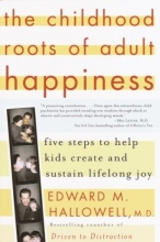 Cover art for The Childhood Roots of Adult Happiness: Five Steps to Help Kids Create and Sustain Lifelong Joy