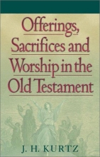 Cover art for Offerings, Sacrifices and Worship in the Old Testament