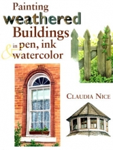 Cover art for Painting Weathered Buildings in Pen, Ink & Watercolor