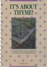 Cover art for Its About Thyme!: An Herb Manual and Cookbook of Herb and Non Herb Recipes No. 1