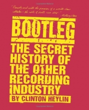 Cover art for Bootleg: The Secret History of the Other Recording Industry