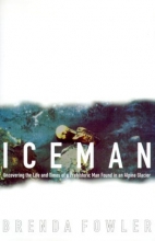 Cover art for Iceman: Uncovering the Life and Times of a Prehistoric Man Found in an Alpine Glacier