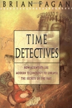Cover art for Time Detectives: How Archaeologist Use Technology to Recapture the Past