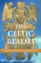 Cover art for The Celtic Realms: The History and the Culture of the Celtic Peoples from Pre-History to the Norman Invasion