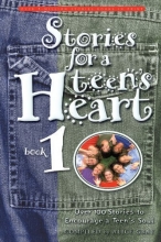 Cover art for Stories for a Teen's Heart: Over One Hundred Stories to Encourage a Teen's Soul. Book 1