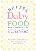 Cover art for Better Baby Food: Your Essential Guide to Nutrition, Feeding & Cooking for Your Baby & Toddler