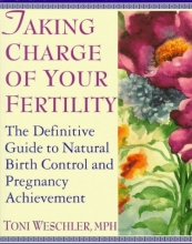 Cover art for Taking Charge of Your Fertility: The Definitive Guide to Natural Birth Control and Pregnancy Achievement