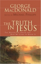 Cover art for The Truth in Jesus: The Nature of Truth and How We Come to Know It