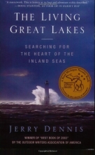 Cover art for The Living Great Lakes: Searching for the Heart of the Inland Seas