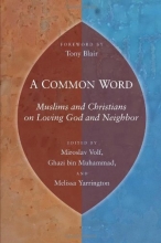 Cover art for A Common Word: Muslims and Christians on Loving God and Neighbor