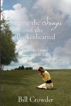 Cover art for Singing the Songs of the Brokenhearted: Psalms That Comfort and Mend the Soul