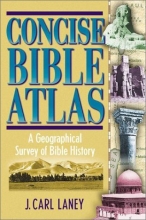 Cover art for Concise Bible Atlas: A Geographical Survey of Bible History