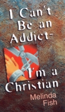 Cover art for I Can't Be an Addict, I'm a Christian