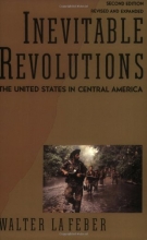 Cover art for Inevitable Revolutions: The United States in Central America (Second Edition)