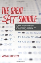Cover art for The Great SAT Swindle: A novel featuring more than 1500 vocabulary words in a tale of deception & punishment