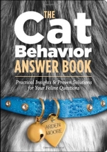 Cover art for The Cat Behavior Answer Book: Practical Insights & Proven Solutions for Your Feline Questions