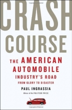 Cover art for Crash Course: The American Automobile Industry's Road from Glory to Disaster