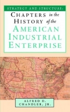 Cover art for Strategy and Structure: Chapters in the History of the American Industrial Enterprise