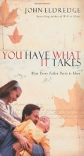Cover art for You Have What It Takes: What Every Father Needs to Hear